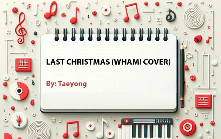 Lirik lagu: Last Christmas (Wham! Cover) oleh Taeyong :: Cari Lirik Lagu di WowKeren.com ?