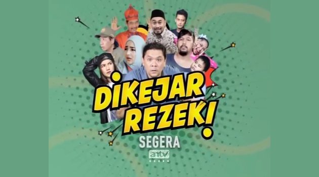 ANTV Tayangkan Sinetron Komedi 'Dikejar Rezeki', Intip Ceritanya!