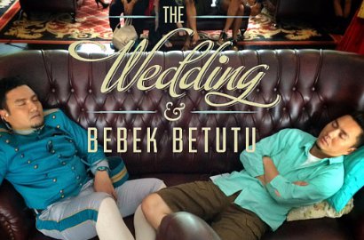 'The Wedding and Bebek Betutu' Bocorkan Behind The Scene Kedua