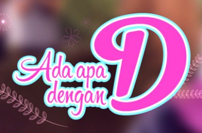 Hore! Mini Seri 'Ada Apa dengan D' Bakal Tayang Lagi di Indosiar