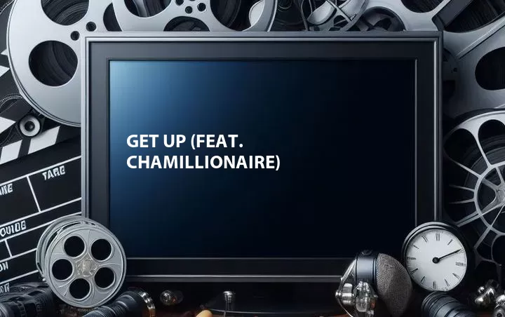 Get Up (Feat. Chamillionaire)