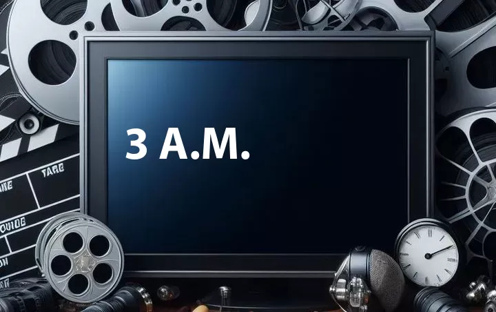 3 A.M.