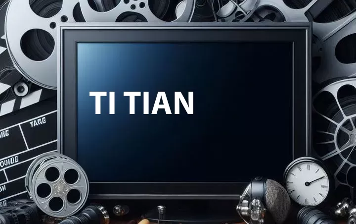 Ti Tian