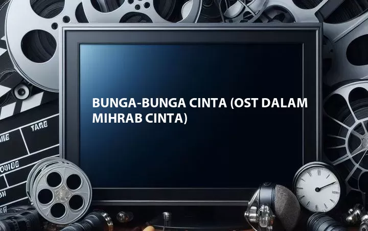 Bunga-Bunga Cinta (OST Dalam Mihrab Cinta)