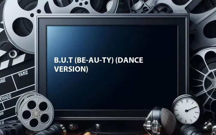 B.U.T (BE-AU-TY) (Dance Version)