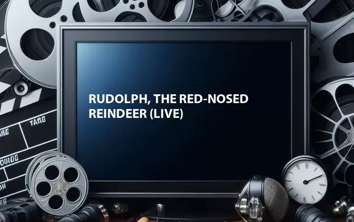 Rudolph, The Red-Nosed Reindeer (Live)