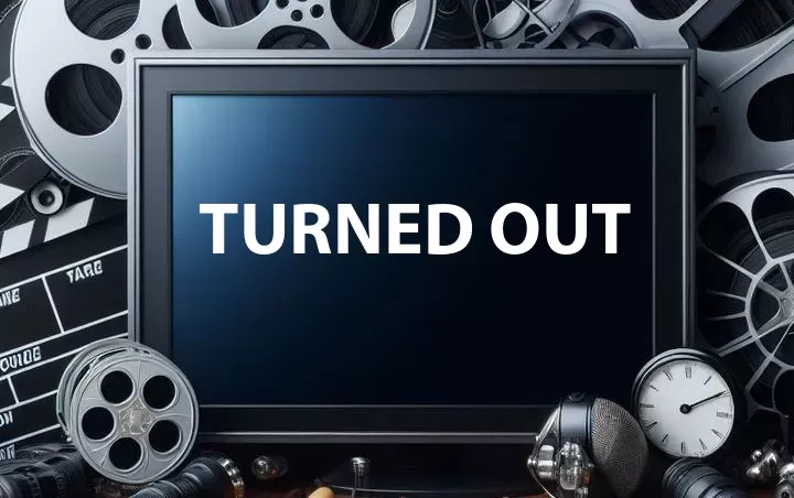 Turned Out