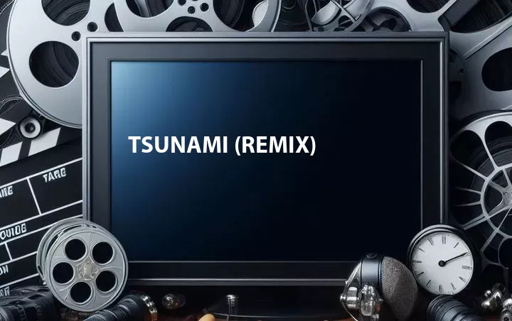 Tsunami (Remix)