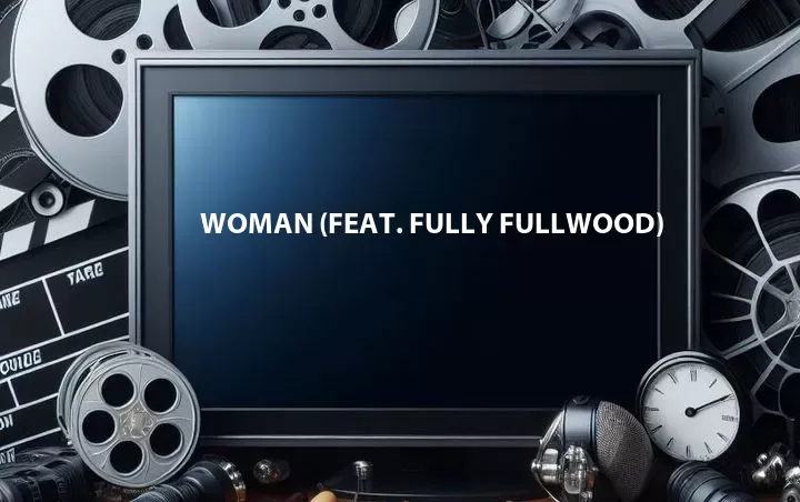 Woman (Feat. Fully Fullwood)