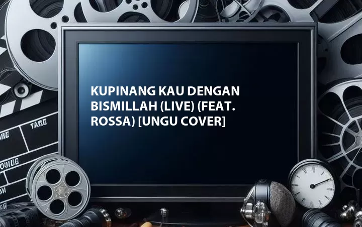 Kupinang Kau Dengan Bismillah (Live) (Feat. Rossa) [Ungu Cover]