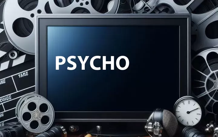 Psycho