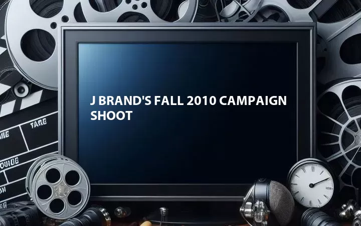 J Brand's Fall 2010 Campaign Shoot