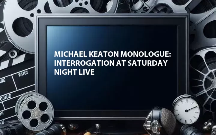 Michael Keaton Monologue: Interrogation at Saturday Night Live