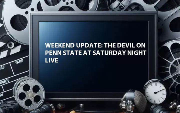 Weekend Update: The Devil On Penn State at Saturday Night Live