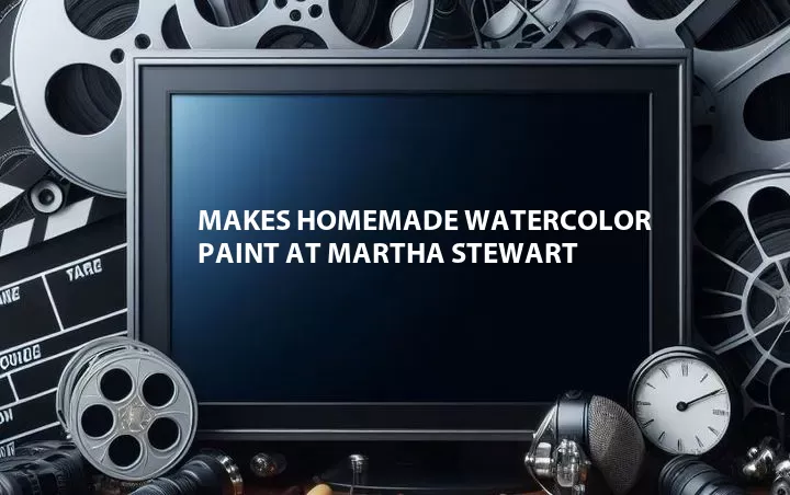 Makes Homemade Watercolor Paint at Martha Stewart