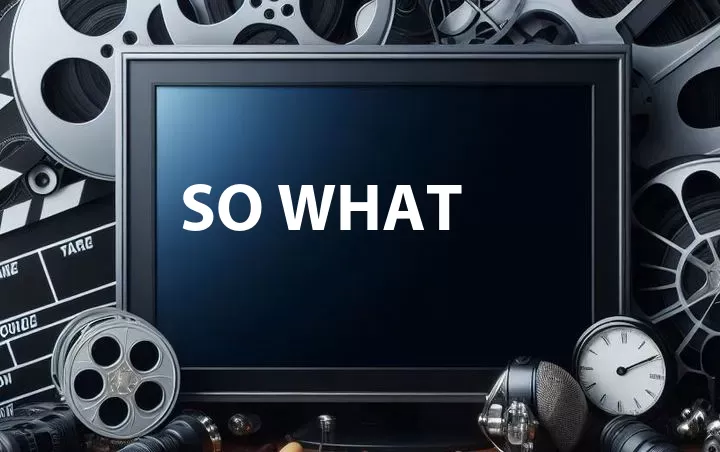 So What
