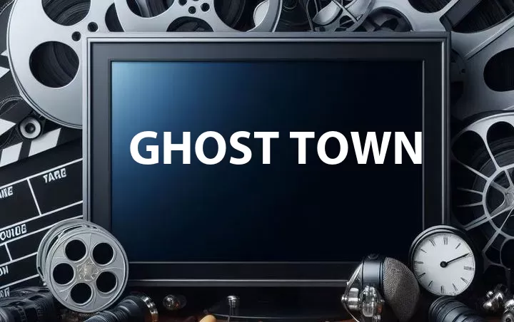 Ghost Town