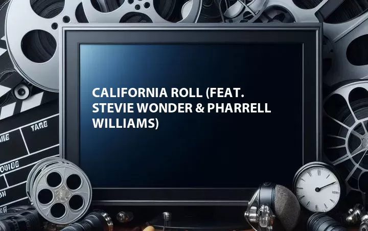 California Roll (Feat. Stevie Wonder & Pharrell Williams)