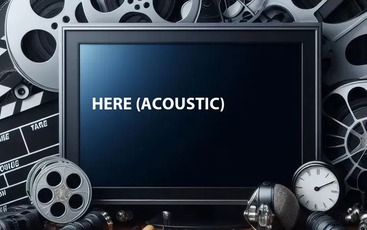 Here (Acoustic)