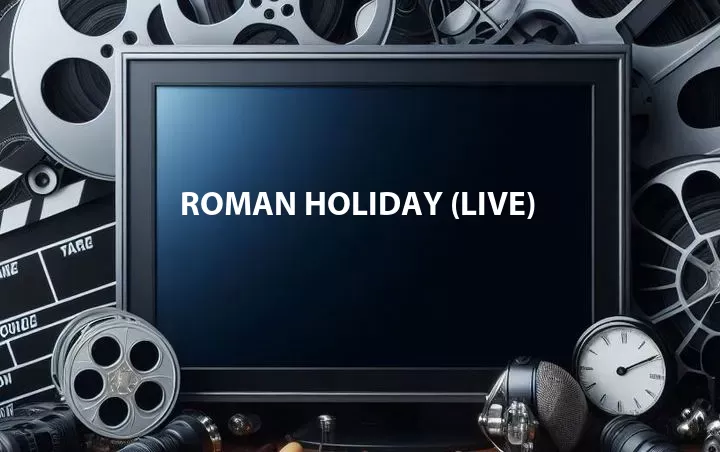 Roman Holiday (Live)