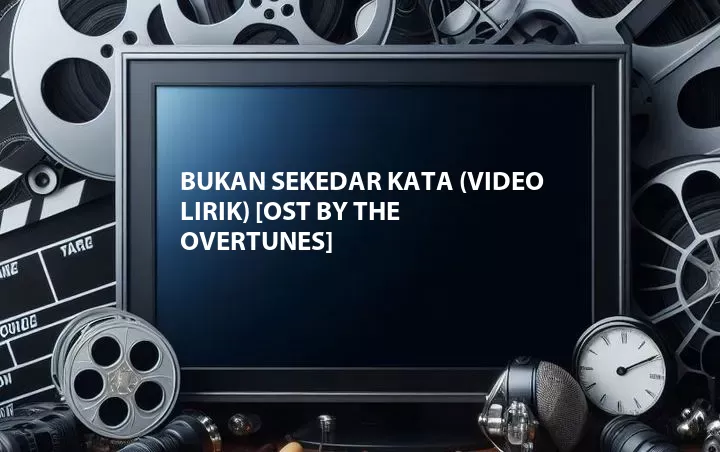 Video Lirik) [OST by The Overtunes