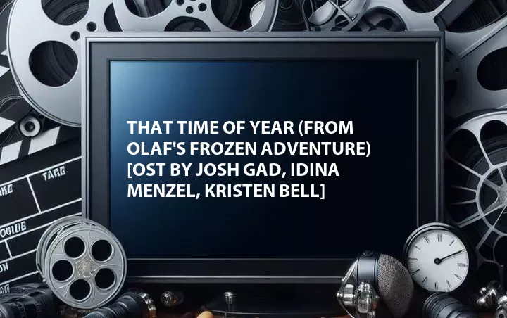 from Olaf's Frozen Adventure) [OST by Josh Gad, Idina Menzel, Kristen Bell