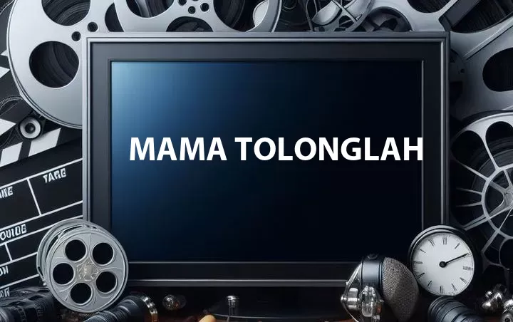 Mama Tolonglah