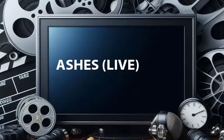 Ashes (Live)