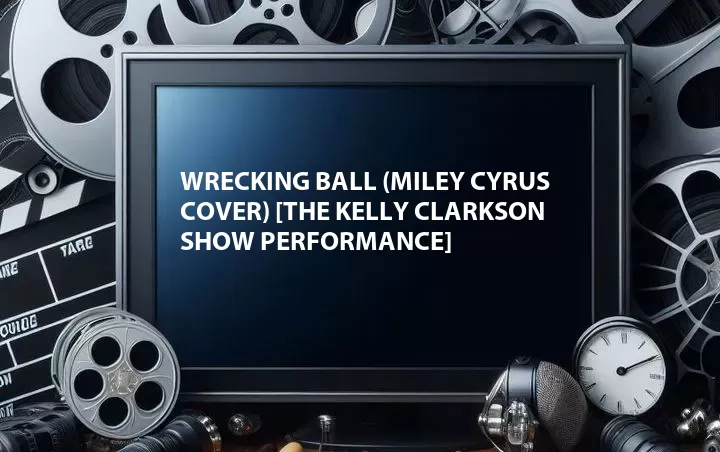 Wrecking Ball (Miley Cyrus Cover) [The Kelly Clarkson Show Performance]