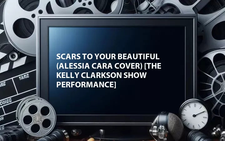 Scars to Your Beautiful (Alessia Cara Cover) [The Kelly Clarkson Show Performance]