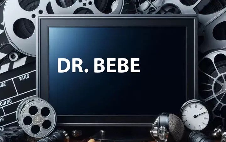 Dr. BeBe