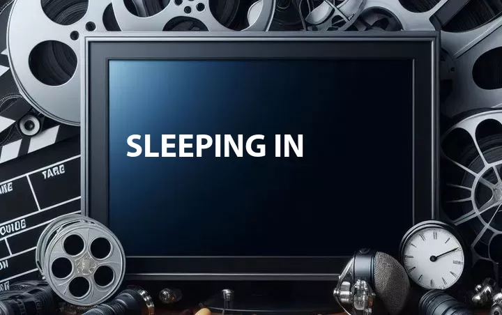 Sleeping In
