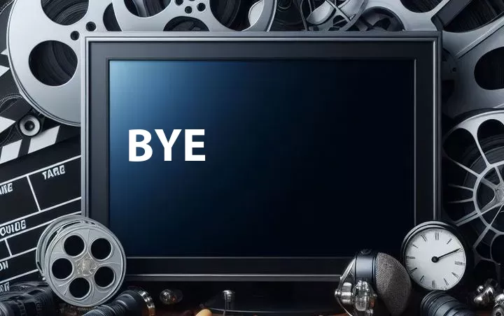 Bye