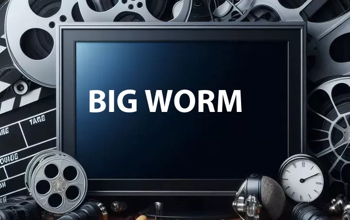 Big Worm