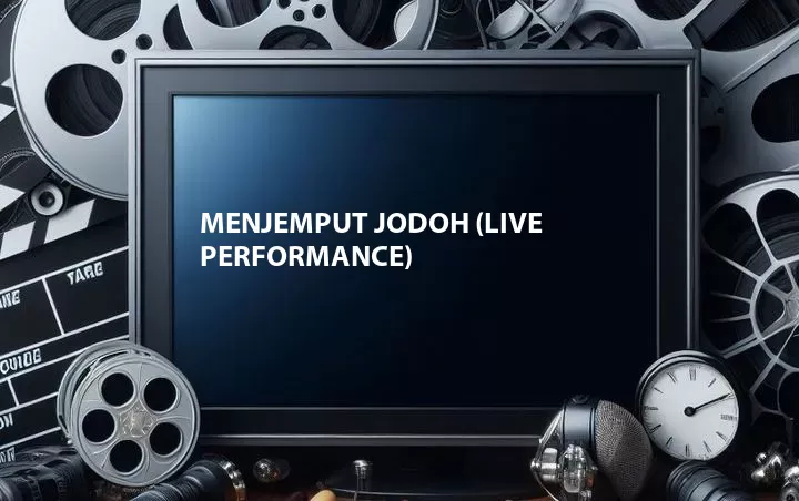 Menjemput Jodoh (Live Performance)