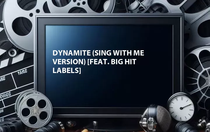 Dynamite (Sing with Me Version) [Feat. Big Hit Labels]