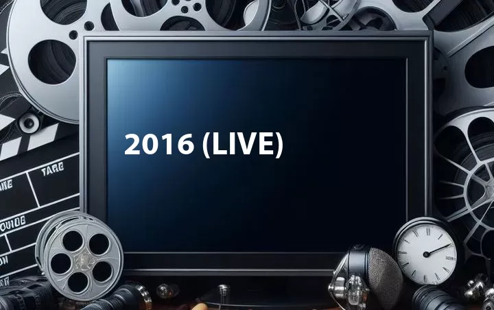 2016 (Live)