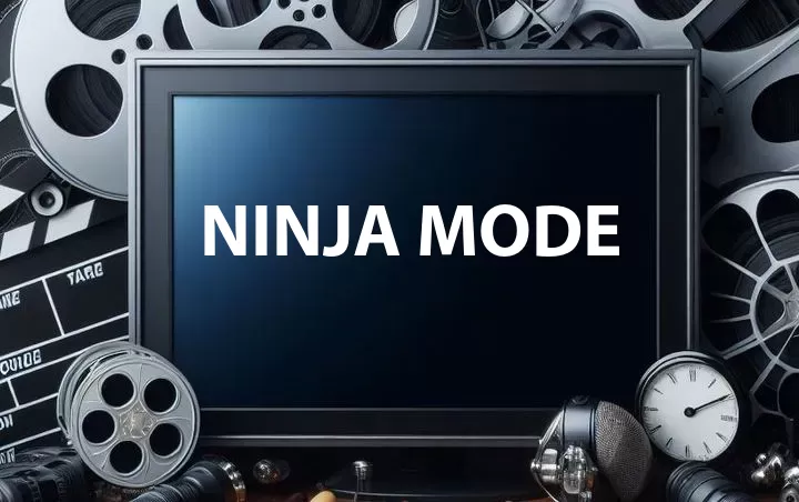 NINJA MODE