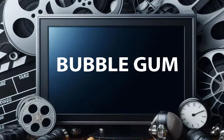 Bubble Gum